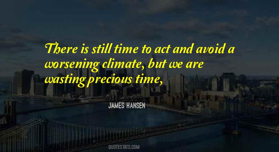 Quotes About Wasting Precious Time #820242