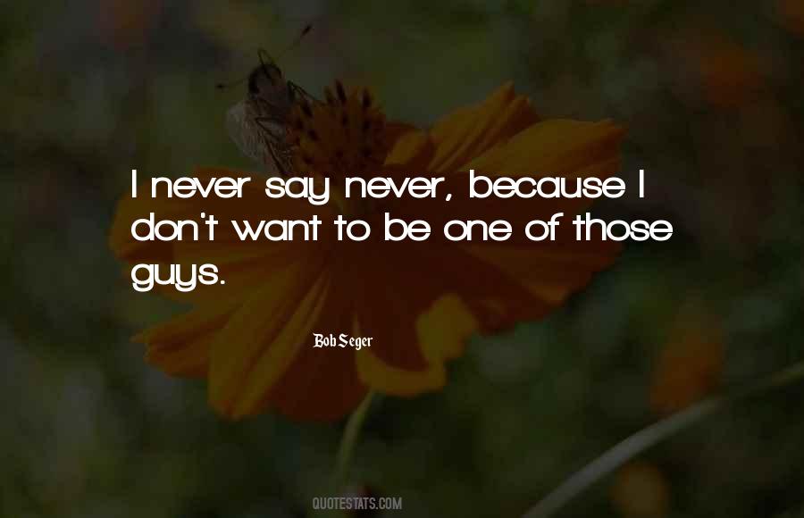 Quotes About Never Say Never #1338747