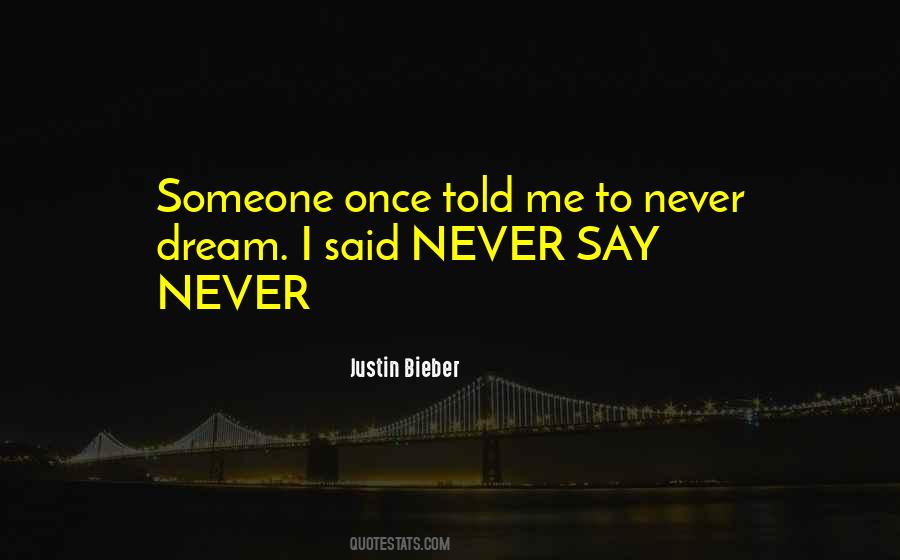 Quotes About Never Say Never #1688252