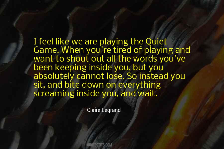 Quotes About Keeping It All Inside #1696306