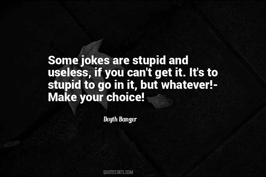 Stupid Jokes Quotes #1221243