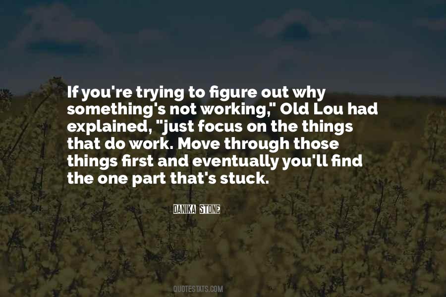 Quotes About Trying To Figure Things Out #945050