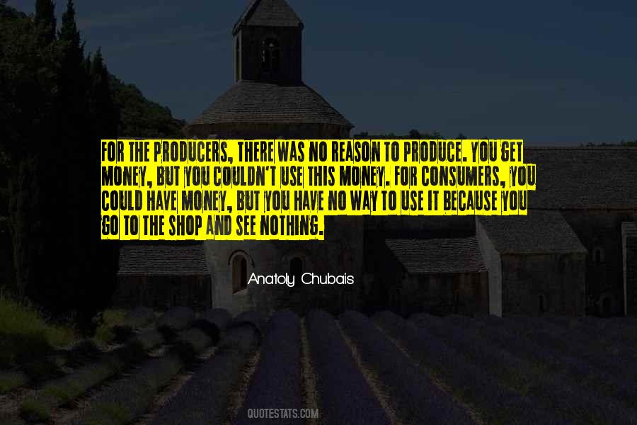 Producers And Consumers Quotes #1273160