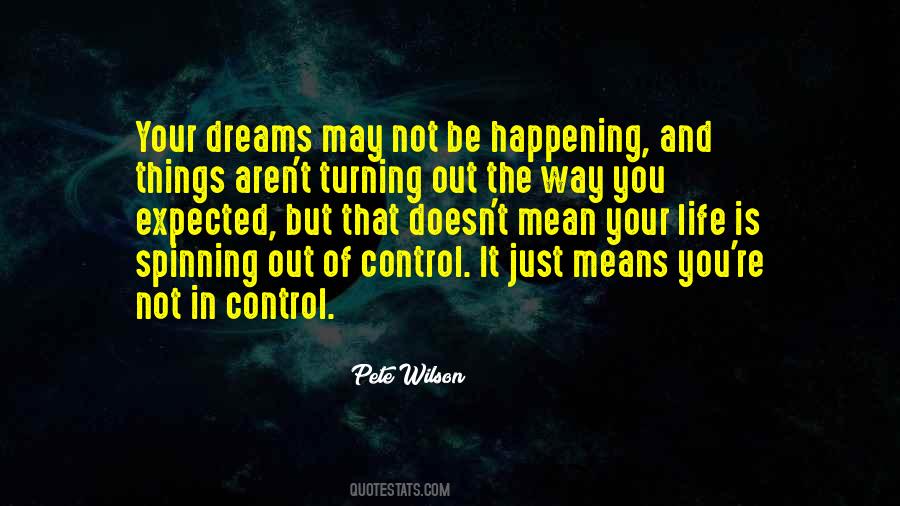 Quotes About Things Out Of Your Control #428566