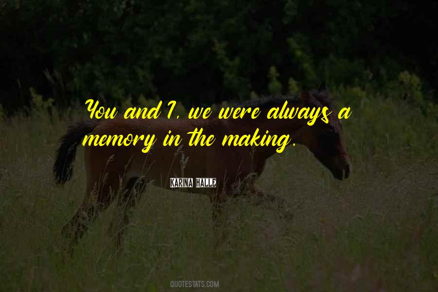 Quotes About Making A Memory #135658