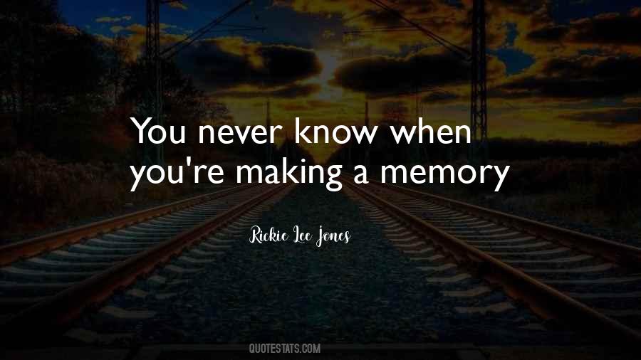Quotes About Making A Memory #370561