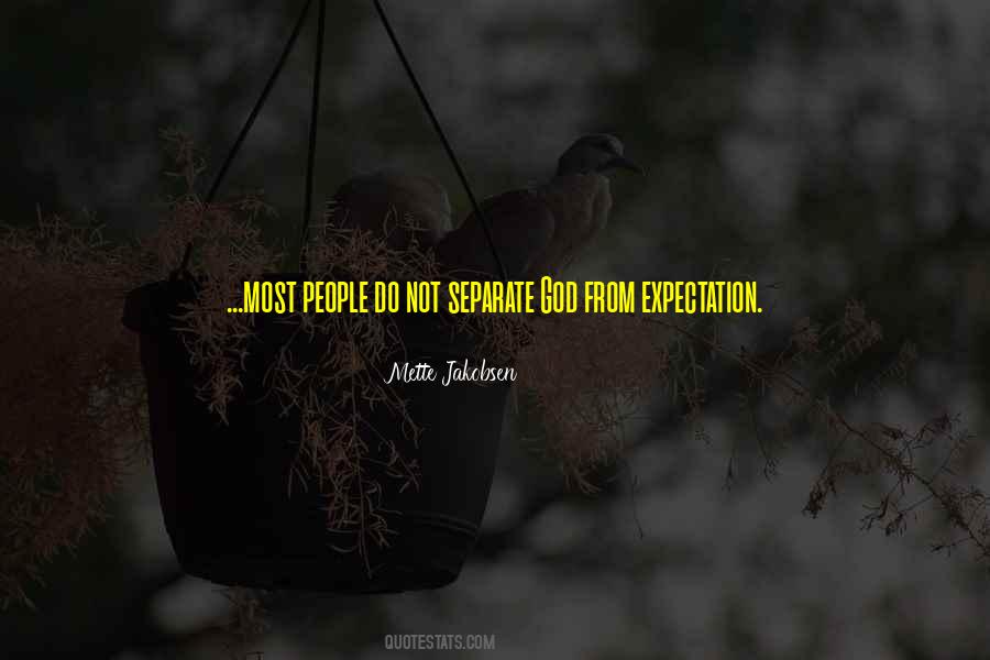 Quotes About Too Much Expectation #71754