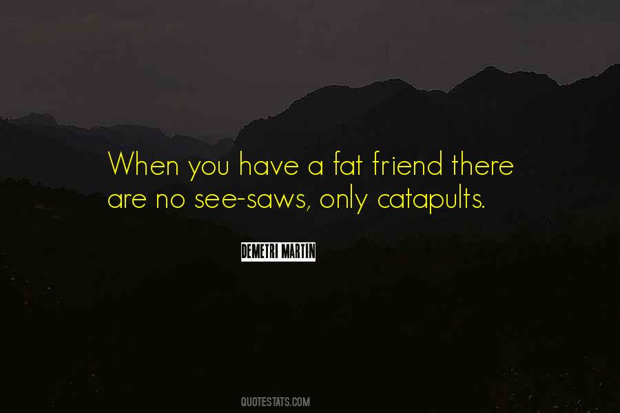 Quotes About Catapults #768353