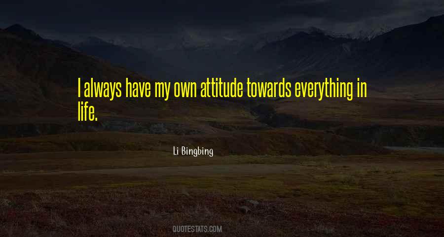 Quotes About Attitude Towards Life #1215708
