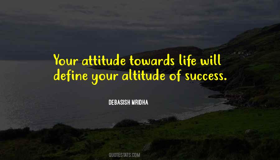 Quotes About Attitude Towards Life #1553624