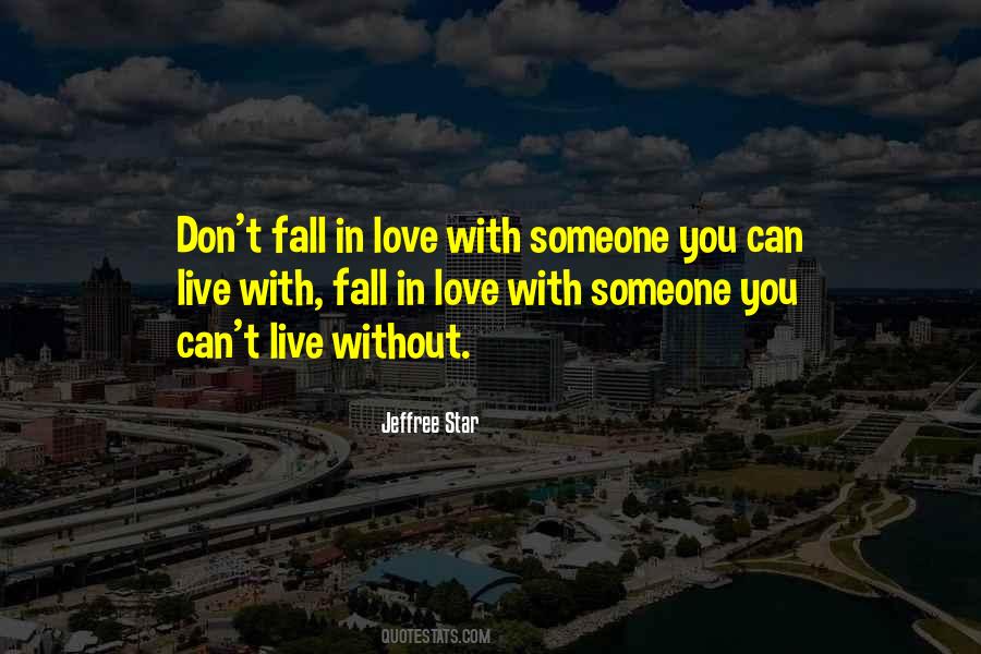 Quotes About Can't Live Without Someone #1223327