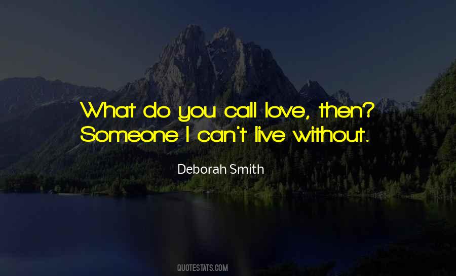 Quotes About Can't Live Without Someone #310703