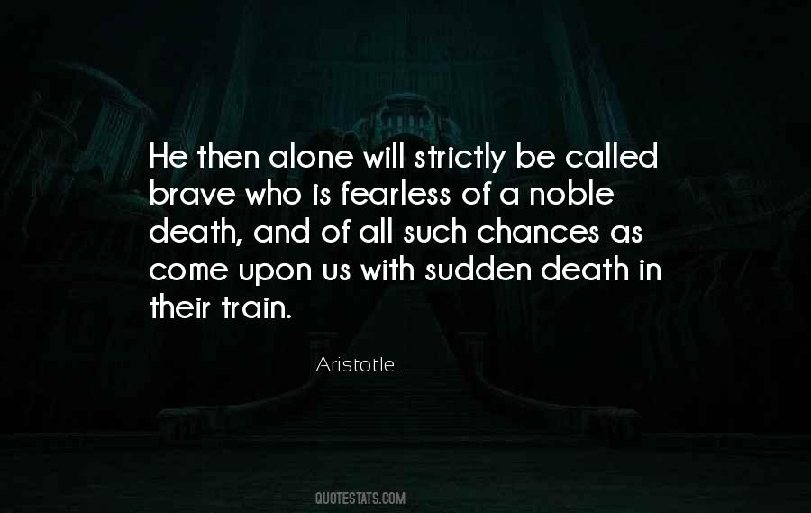 Be Brave And Fearless Quotes #457730
