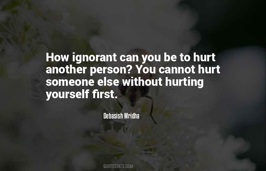 Quotes About Hurting Someone #1858492