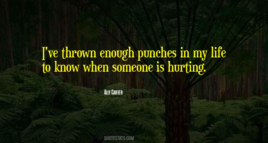 Quotes About Hurting Someone #1879539