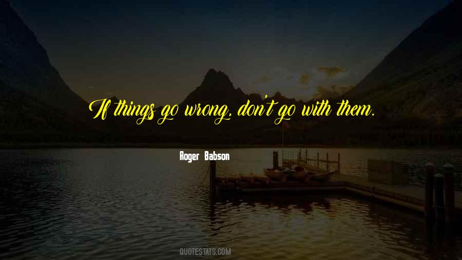 Quotes About Things That Went Wrong #29044