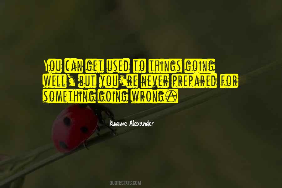 Quotes About Things That Went Wrong #72928