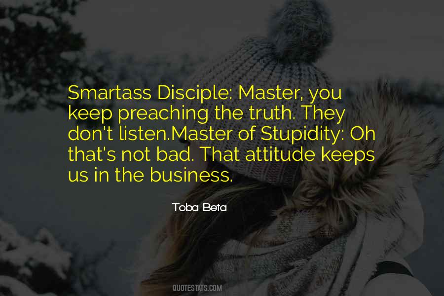 Bad Attitude Business Quotes #1243185