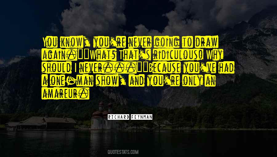 One Man Show Quotes #1573825