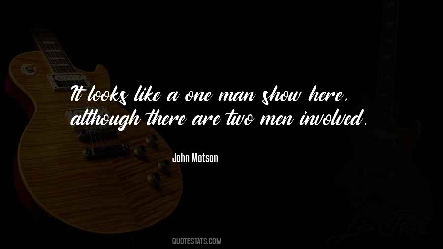 One Man Show Quotes #1618634