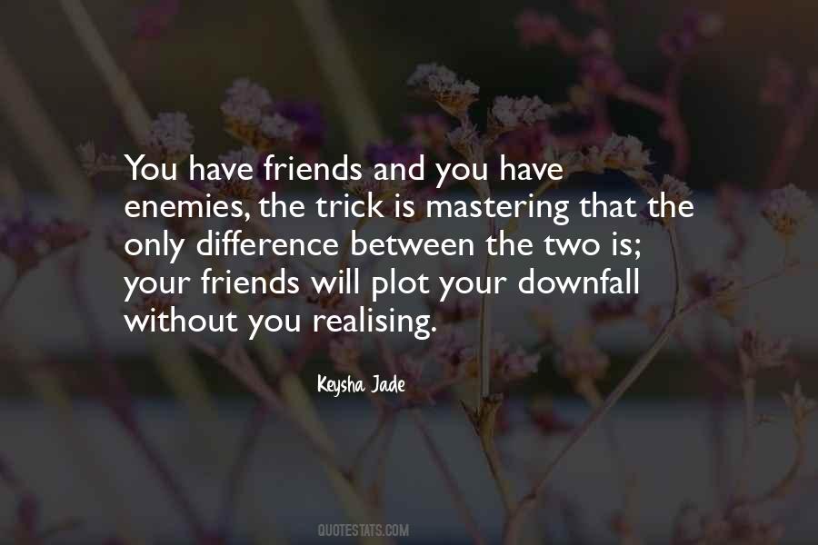 Quotes About Difference Friendship #1445965