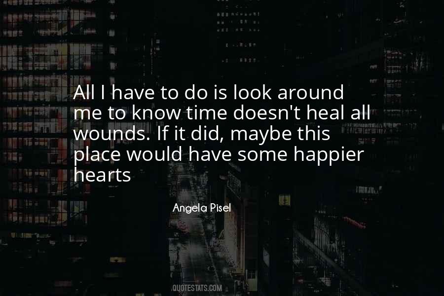 Time Would Heal Quotes #1740632