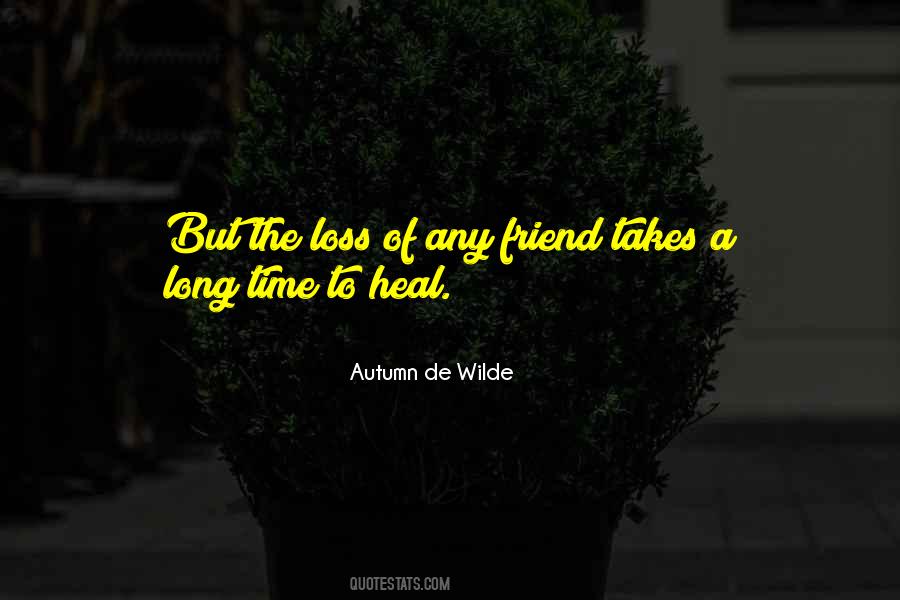 Time Would Heal Quotes #75117