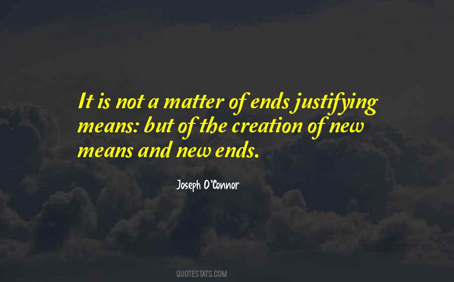 Quotes About Ends Justifying Means #455722