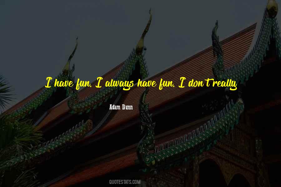 Fun And Play Quotes #22642
