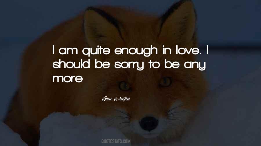 Quotes About Enough Love #14963