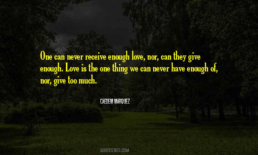 Quotes About Enough Love #1742130