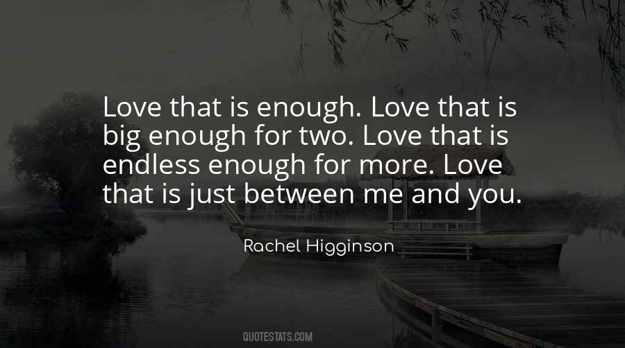 Quotes About Enough Love #926221