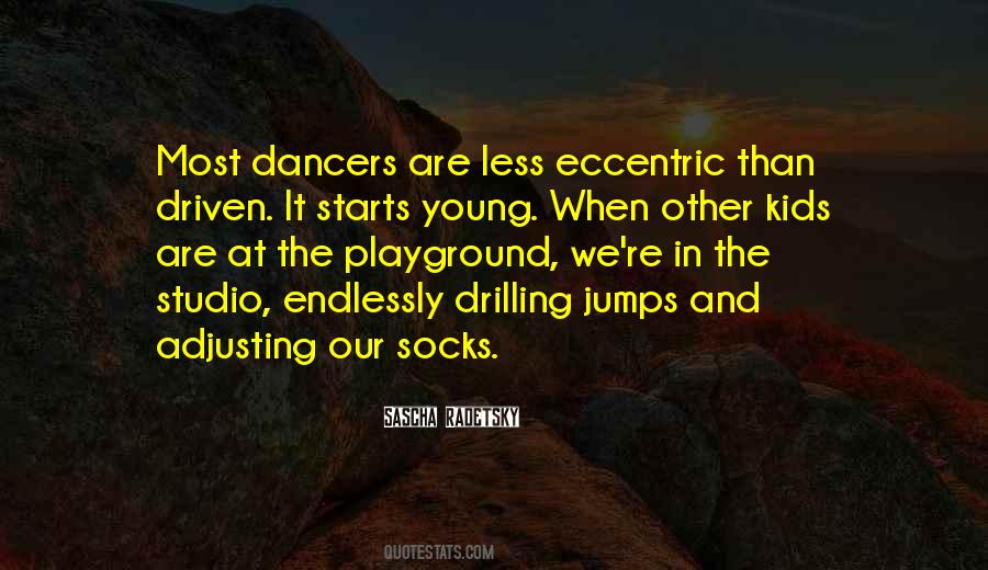 Quotes About Young Dancers #702411