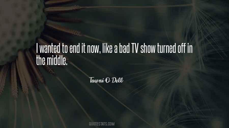 Quotes About Bad Tv Shows #1001418