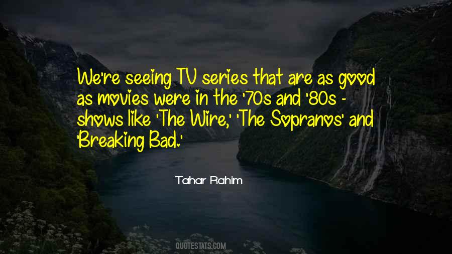 Quotes About Bad Tv Shows #713629