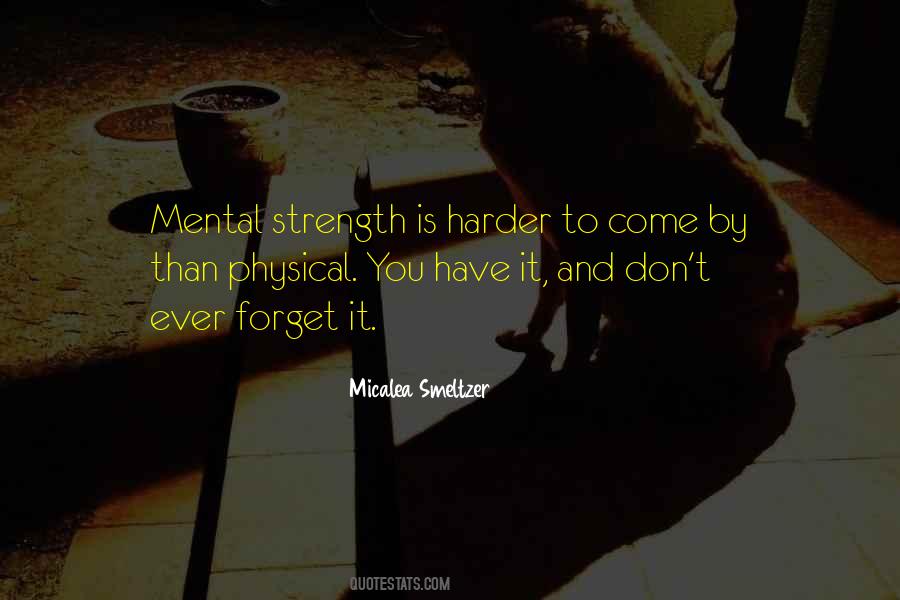 Quotes About Mental And Physical Strength #1516879