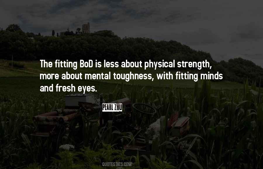 Quotes About Mental And Physical Strength #256738