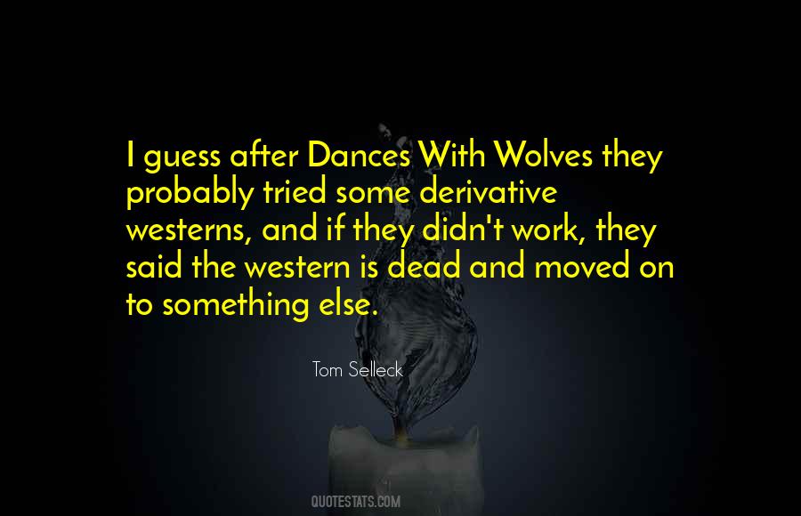 Quotes About Dances With Wolves #370596