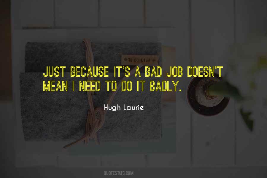 Quotes About A Bad Job #1107267