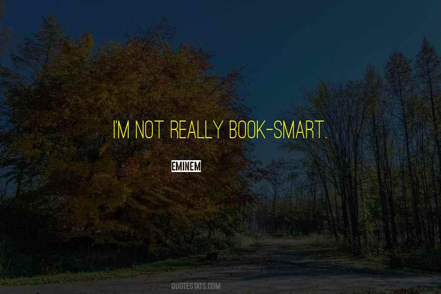 Quotes About Book Smart #1267227