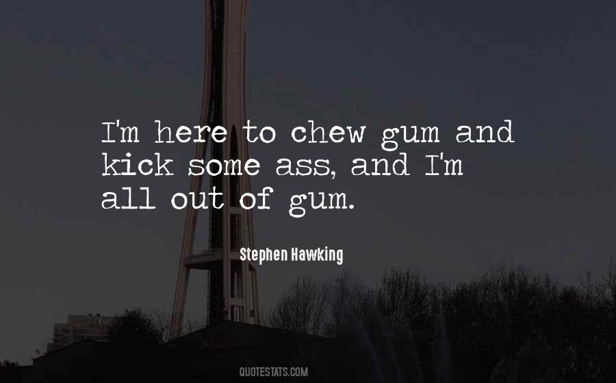 Chew Gum Quotes #1371560