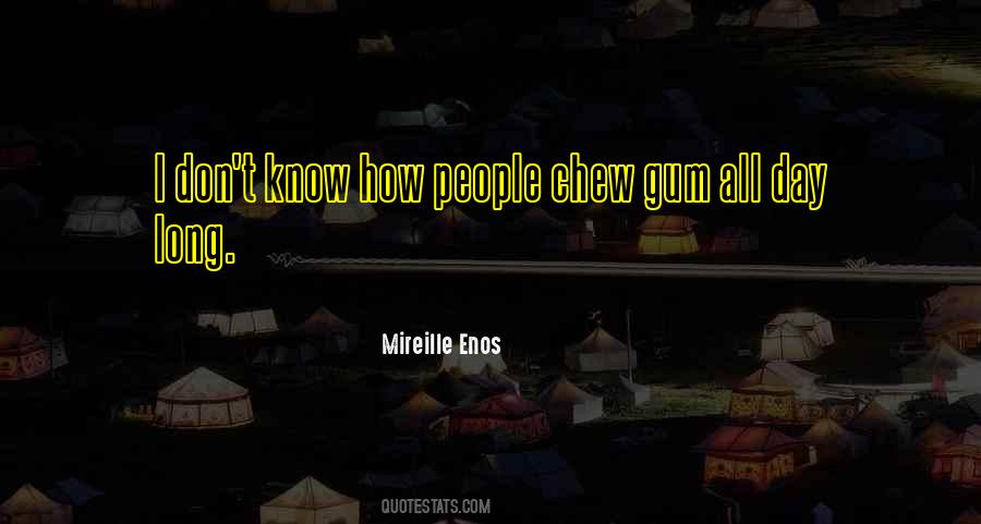 Chew Gum Quotes #687491