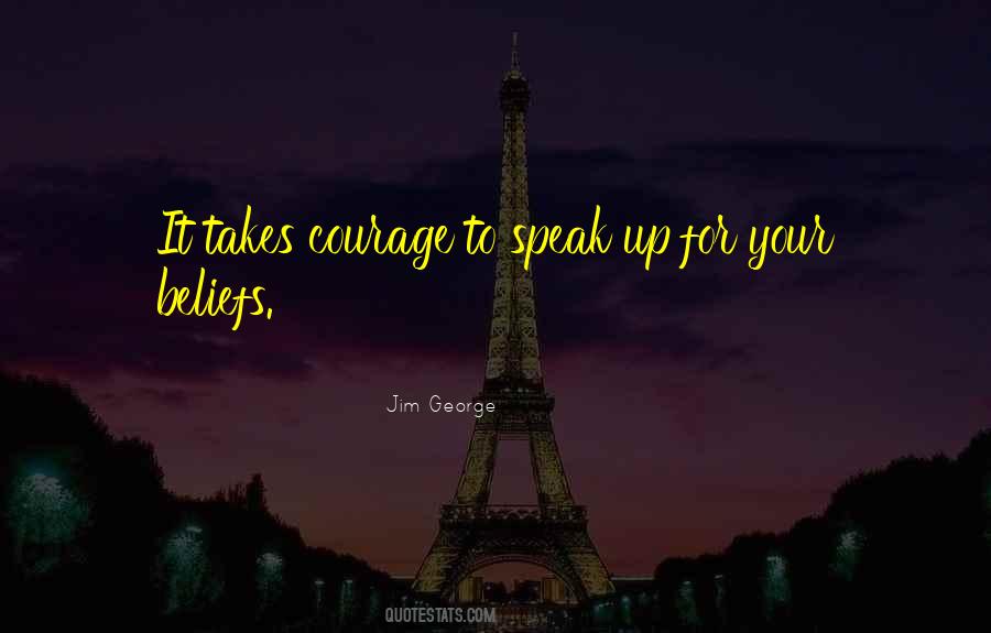 Quotes About Courage To Speak Out #101710