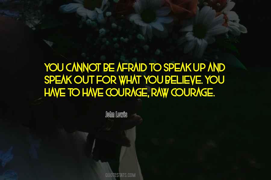 Quotes About Courage To Speak Out #410076