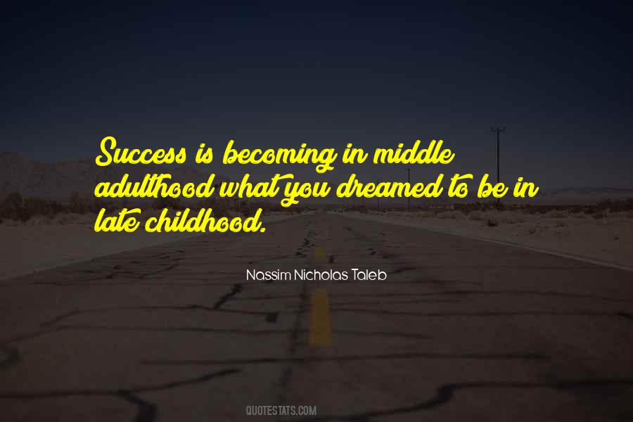 Quotes About Middle Childhood #334066