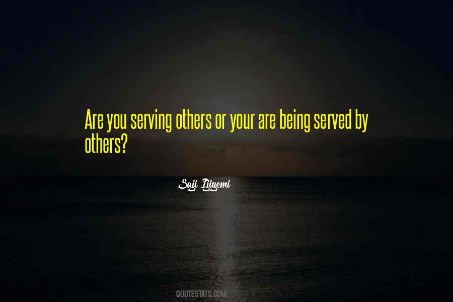 Quotes About Serving Others #712681