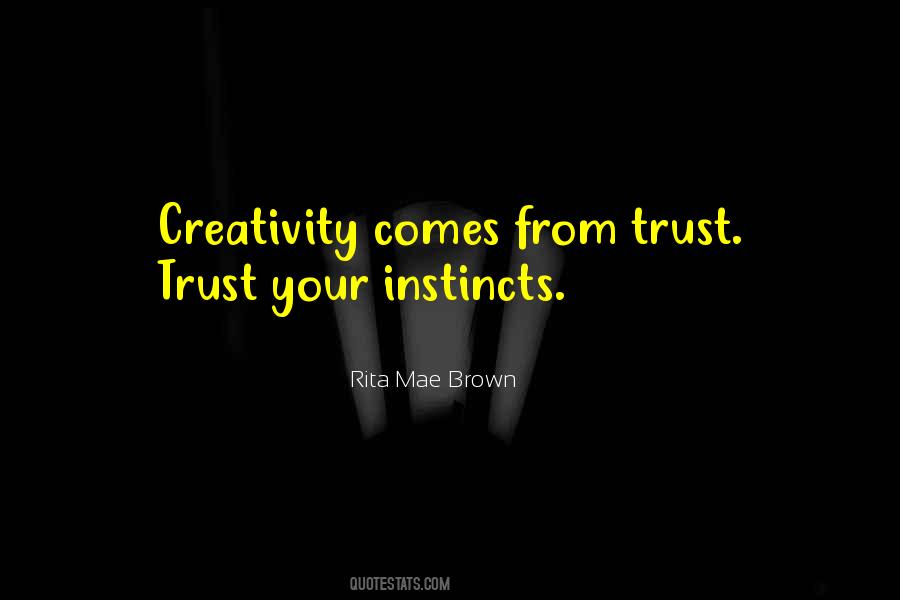 Quotes About Trust Your Instincts #1503028