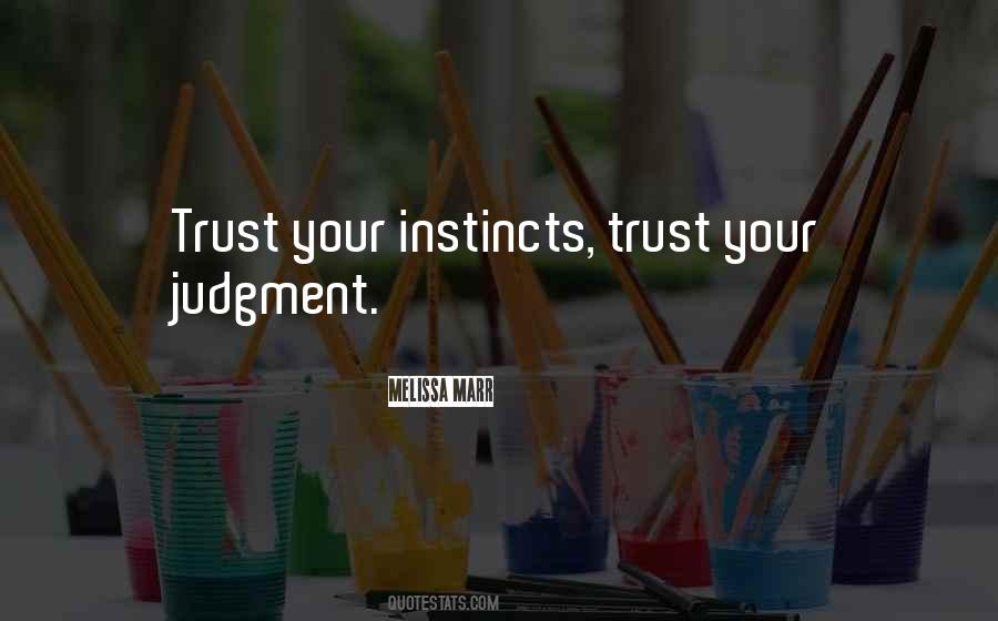 Quotes About Trust Your Instincts #1516037