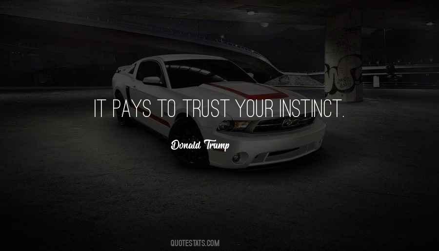 Quotes About Trust Your Instincts #22067