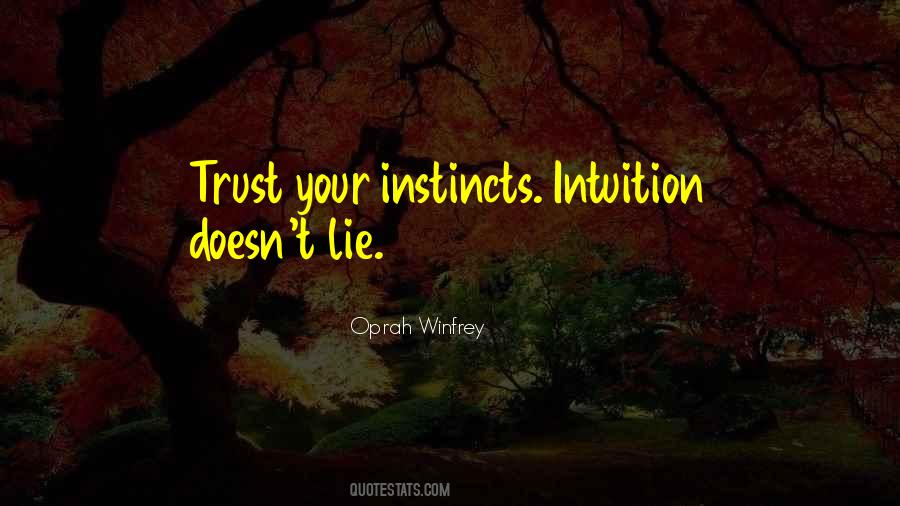 Quotes About Trust Your Instincts #870058